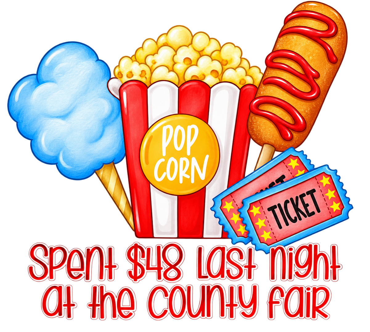 Spent $48 Last Night At The County Fair