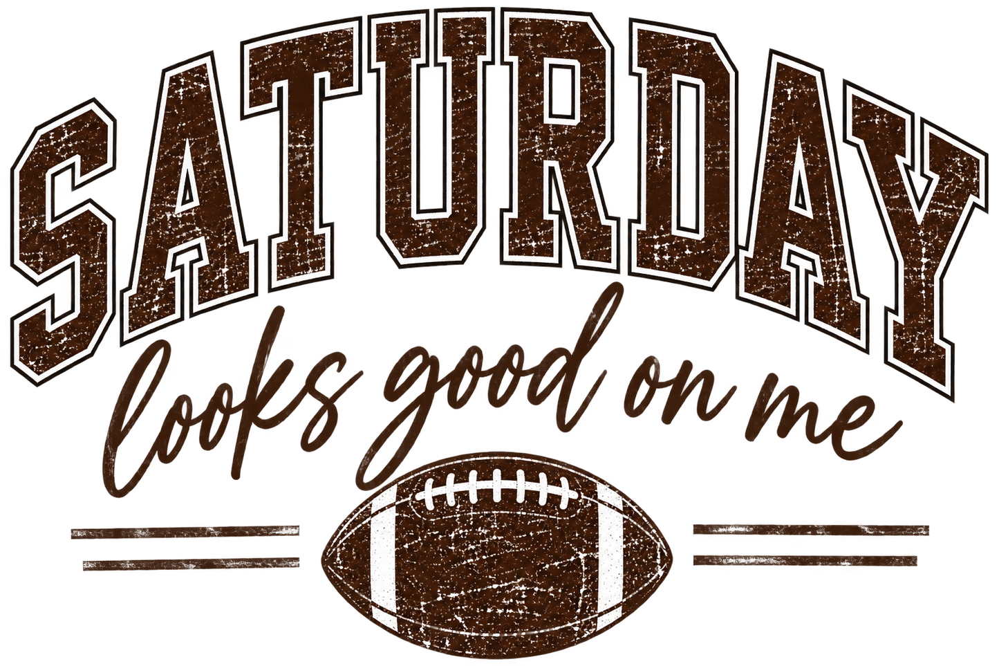 Saturday's look good on me