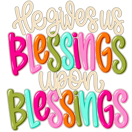 Blessings Upon Blessings