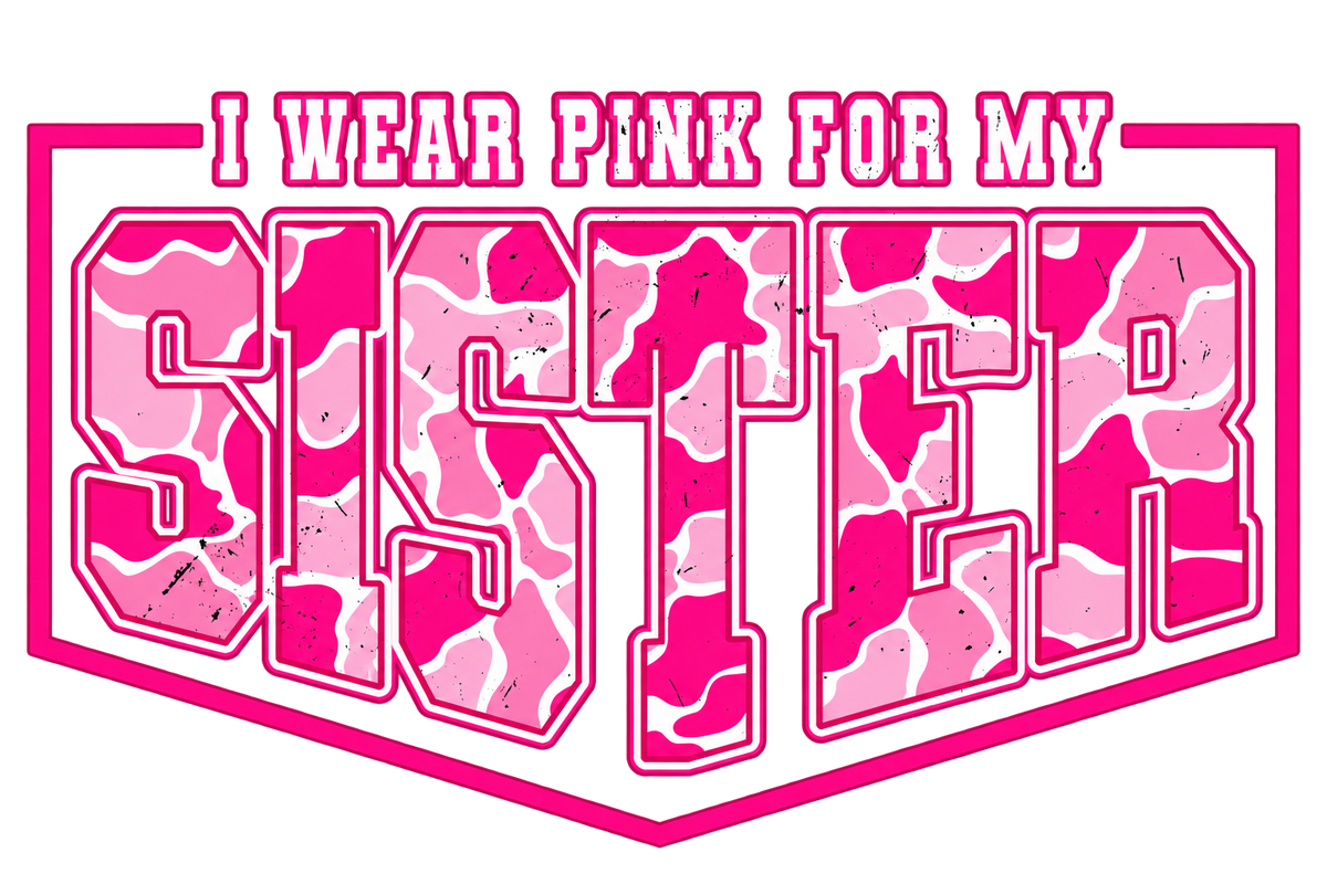 I Wear Pink For My Sister