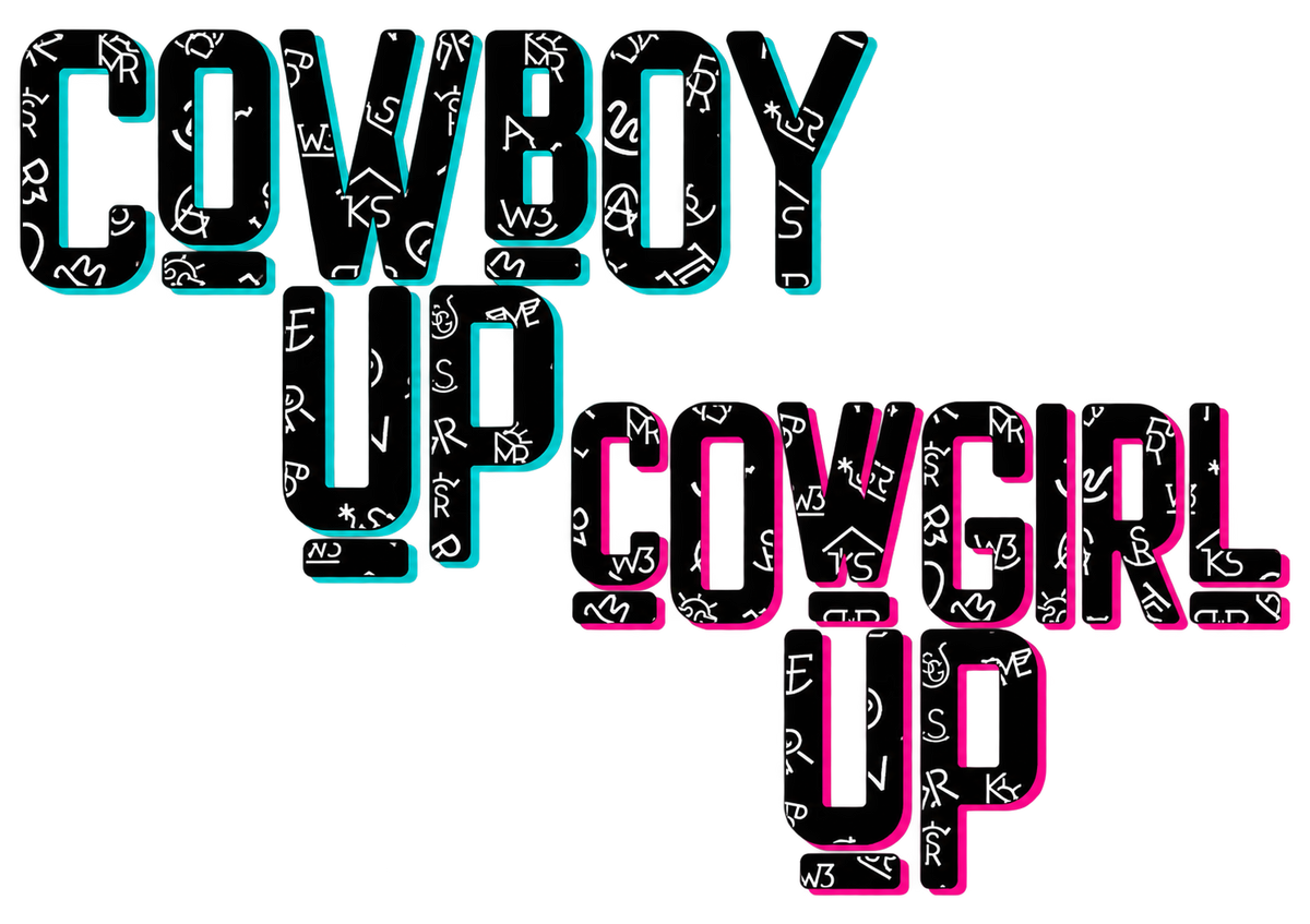 Cowboy/ Cowgirl Up