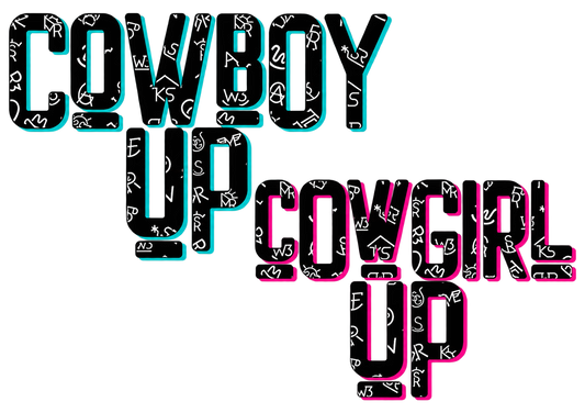 Cowboy/ Cowgirl Up